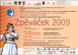 Celostátní finále folklorní soutěže Zpěváček 2009, včetně koncertů vítězů, se koná ve dnech 15. - 18. května 2009